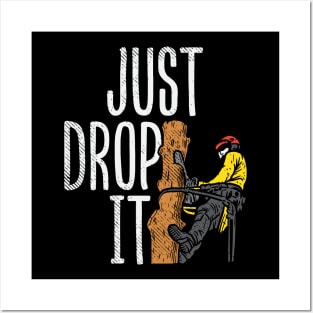 Just Drop It Posters and Art